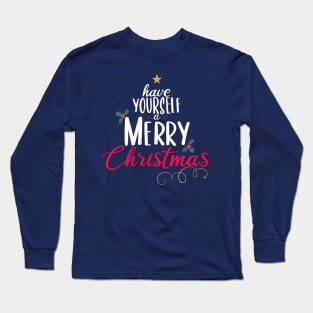 Have Yourself A Merry Christmas Tree Long Sleeve T-Shirt